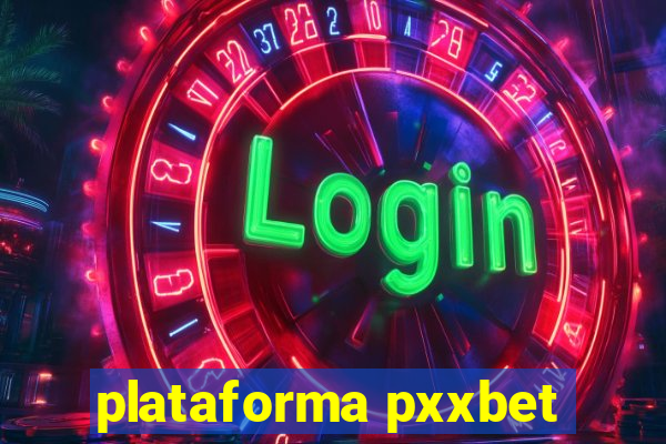 plataforma pxxbet